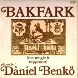 Пластинка Daniel Benko Bakfark. Lute music (supplement)